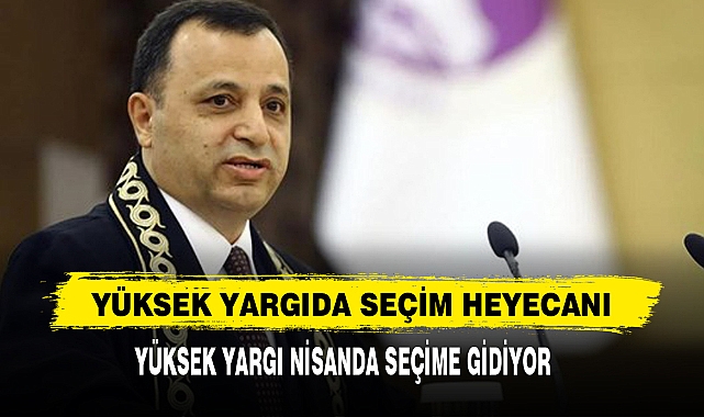 Yüksek Yargıda Seçim Heyecanı