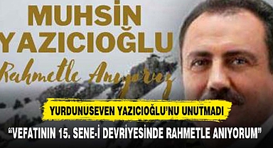 YURDUNUSEVEN YAZICIOĞLU'NU ANDI