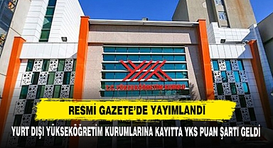 Yurt Dışı Yükseköğretim Kurumlarına Kayıtta YKS Puan Şartı Geldi