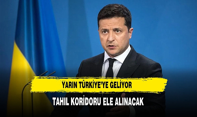Zelenski, yarın resmi ziyaret kapsamında Türkiye'ye gelecek