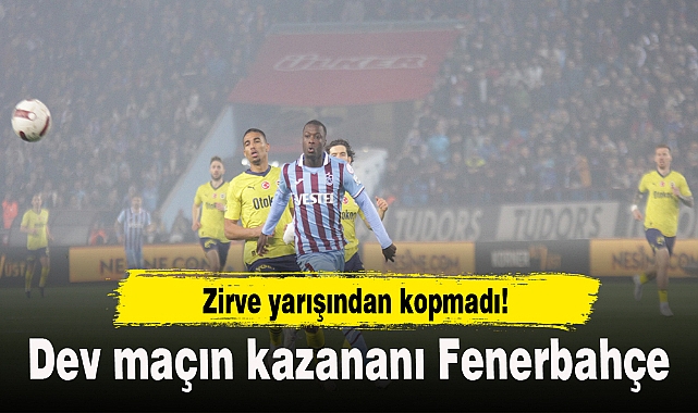 Zirve yarışından kopmadı! Dev maçın kazananı Fenerbahçe