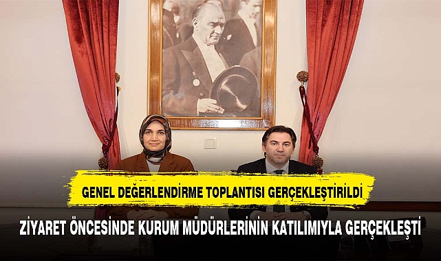 ZİYARET ÖNCESİNDE KOORDİNASYON TOPLANTISI DÜZENLENDİ