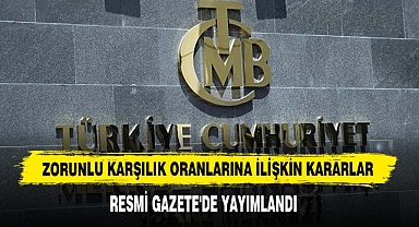 Zorunlu Karşılık Oranlarına İlişkin Kararlar