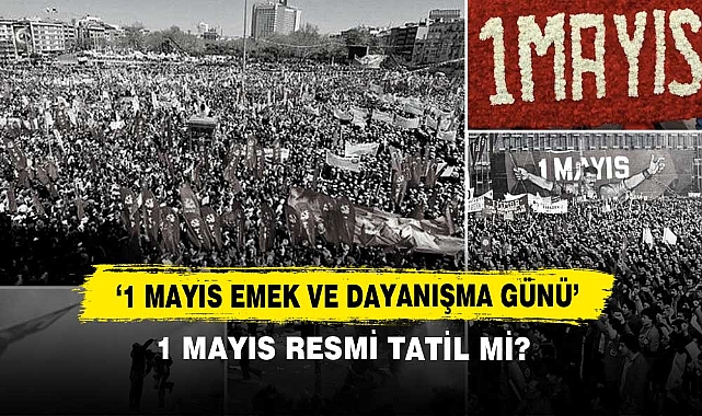 1 Mayıs Resmi Tatil Mi?