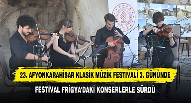 23. Afyonkarahisar Klasik Müzik Festivali 3. Gününde