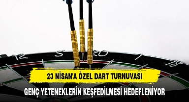 23 NİSAN'A ÖZEL DART TURNUVASI