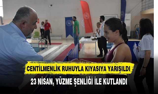 23 NİSAN, YÜZME ŞENLİĞİ İLE KUTLANDI