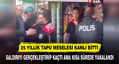 25 YILLIK TAPU MESELESİ KANLI BİTTİ