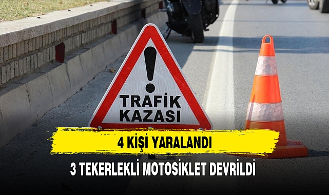 3 TEKERLEKLİ MOTOSİKLET DEVRİLDİ
