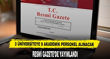 3 Üniversiteye 9 Akademik Personel Alınacak