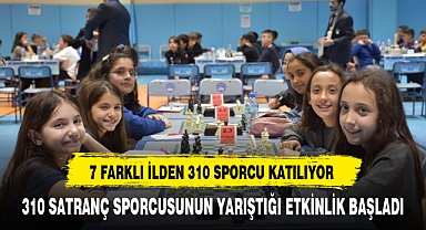 310 SATRANÇ SPORCUSUNUN YARIŞTIĞI ETKİNLİK BAŞLADI