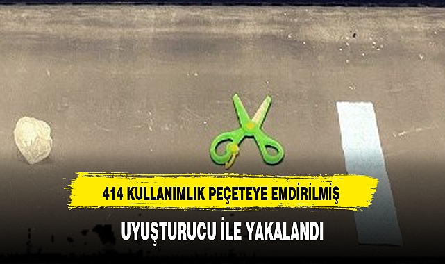414 KULLANIMLIK PEÇETEYE EMDİRİLMİŞ UYUŞTURUCU İLE YAKALANDI