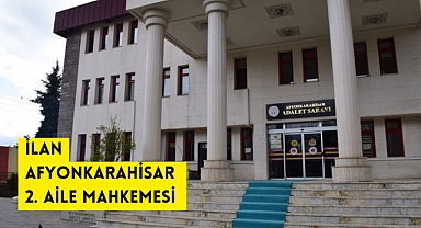 T.C. AFYONKARAHİSAR 2. AİLE MAHKEMESİ İLAN ESAS NO : 2022/266KARAR NO: 2024/147