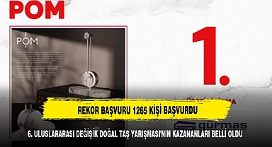 6. ULUSLARARASI DEĞİŞİK DOĞAL TAŞ YARIŞMASI'NIN KAZANANLARI BELLİ OLDU