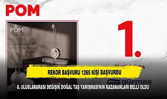 6. ULUSLARARASI DEĞİŞİK DOĞAL TAŞ YARIŞMASI'NIN KAZANANLARI BELLİ OLDU