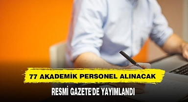 77 Akademik Personel Alınacak