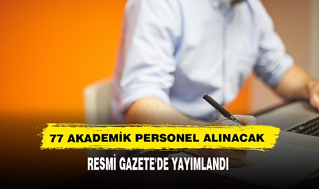 77 Akademik Personel Alınacak