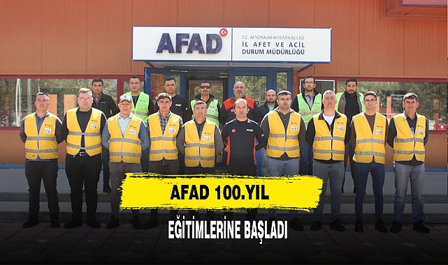 AFAD 100.YIL EĞİTİMLERİNE BAŞLADI