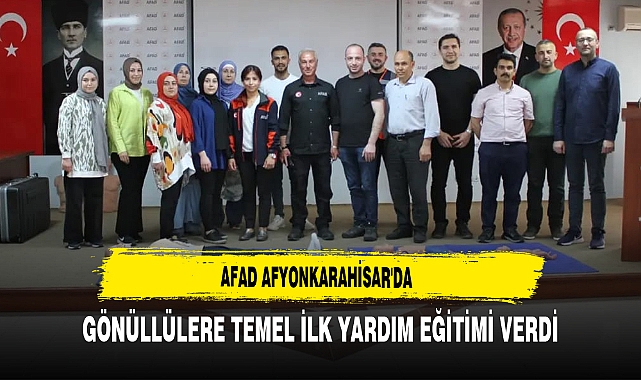 AFAD Afyonkarahisar'da Gönüllülere İlk Yardım Eğitimi Verdi