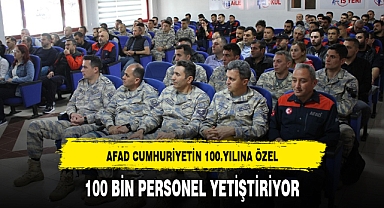 AFAD CUMHURİYETİN 100.YILINA ÖZEL 100 BİN PERSONEL YETİŞTİRİYOR