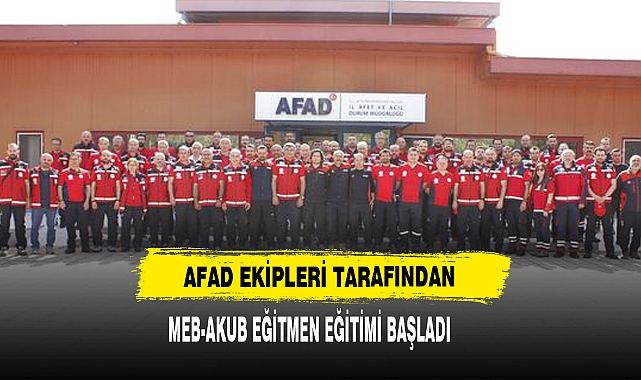 AFAD Ekipleri Tarafından MEB-AKUB Eğitmen Eğitimi Başladı