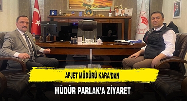 AFJET Müdürü Kara'dan Müdür Parlak'a Ziyaret