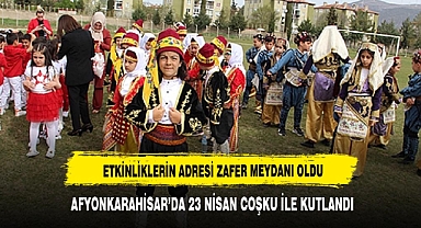 Afyon'da 23 Nisan etkinlikleri belli oldu
