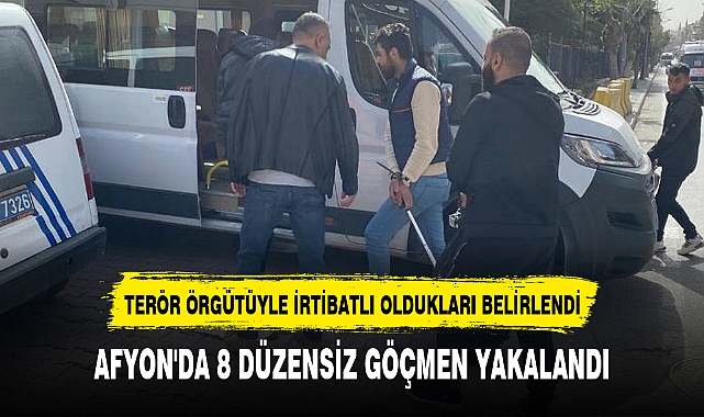 AFYON'DA 8 DÜZENSİZ GÖÇMEN YAKALANDI