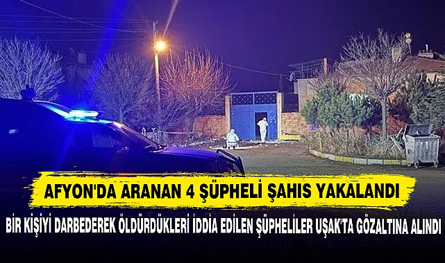 Afyon'da Aranan 4 Şüpheli Şahıs Yakalandı