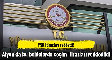 Afyon'da bu beldelerde seçim itirazları reddedildi!