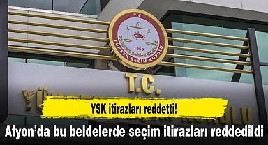 Afyon'da bu beldelerde seçim itirazları reddedildi!