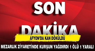 AFYON'DA KAN DÖKÜLDÜ 1 ÖLÜ 1 AĞIR YARALI