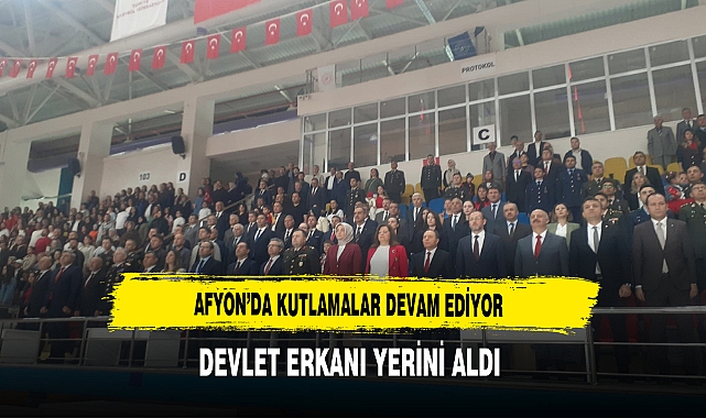 Afyon'da Kutlamaları Devam Ediyor Devlet Erkanı Yerini Aldı