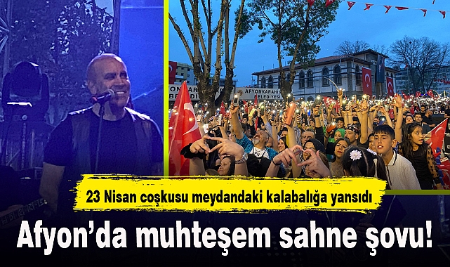 Afyon’da muhteşem sahne şovu!