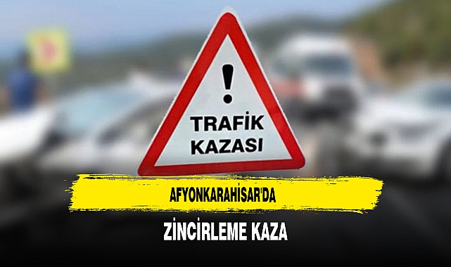 Afyon'da Zincirleme Kaza