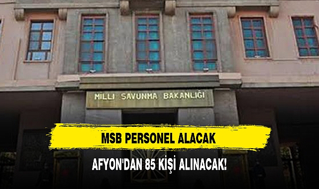AFYON'DAN 85 KİŞİ ALINACAK!