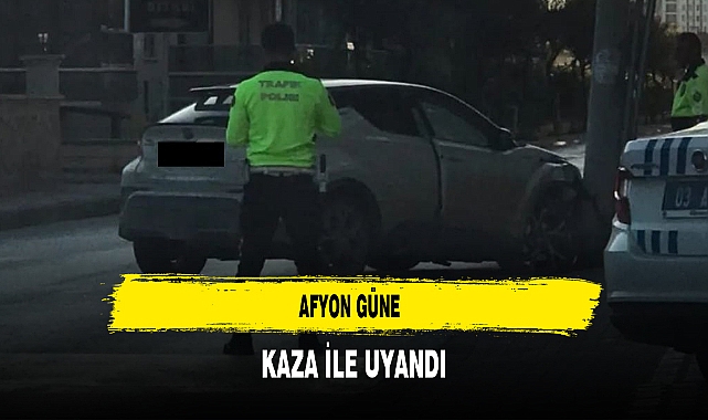 Afyon Güne Kaza İle Uyandı
