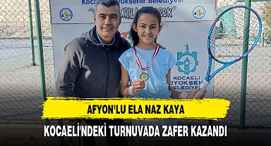 AFYON'LU ELA NAZ KAYA, KOCAELİ'NDEKİ TURNUVADA ZAFER KAZANDI
