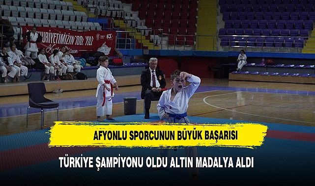 Afyon’lu minik kareteci Türkiye şampiyonu oldu
