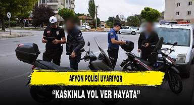 Afyon Polisi Uyarıyor ''Kaskınla Yol Ver Hayata''