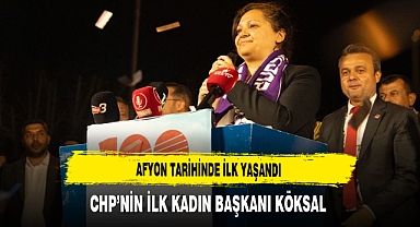 Afyon Tarihinde İlk Yaşandı CHP'nin İlk Kadın Başkanı Köksal