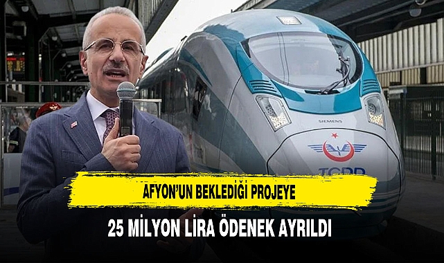 Afyon'un Beklediği Projeye 25 Milyon Lira Ödenek Ayrıldı