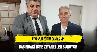 Afyon'un Eğitim Camiasının Başındaki İsme Ziyaretler Sürüyor
