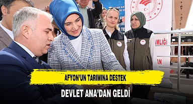 Afyon'un Tarımına Destek Devlet Ana'dan Geldi
