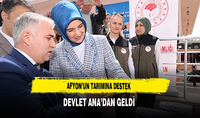 Afyon'un Tarımına Destek Devlet Ana'dan Geldi