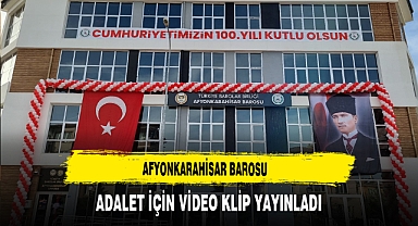 Afyonkarahisar Barosu Adalet İçin Video Klip Yayınladı