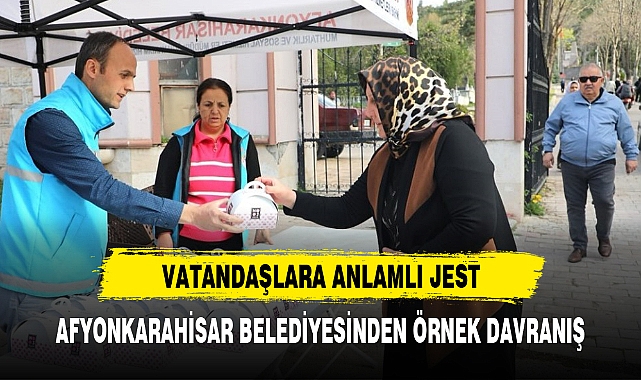 AFYONKARAHİSAR BELEDİYESİNDEN ÖRNEK DAVRANIŞ