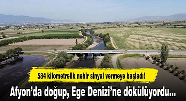 Afyonkarahisar'da doğup Ege Denizi'ne dökülüyordu... 584 kilometrelik nehir sinyal vermeye başladı!