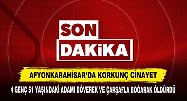 Afyonkarahisar’da Korkunç Cinayet