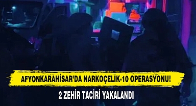 Afyonkarahisar'da Narkoçelik-10 Operasyonu!